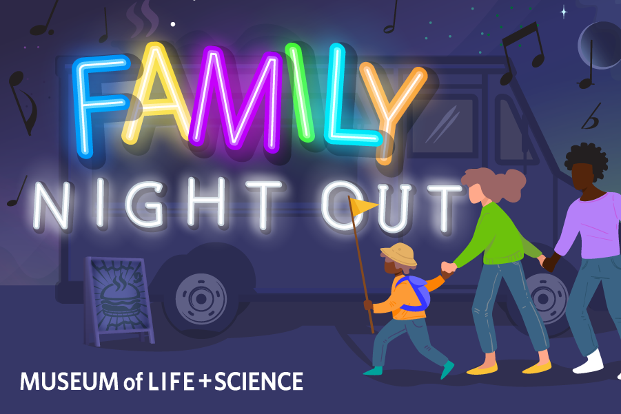 Family Night Out Museum of Life and Science