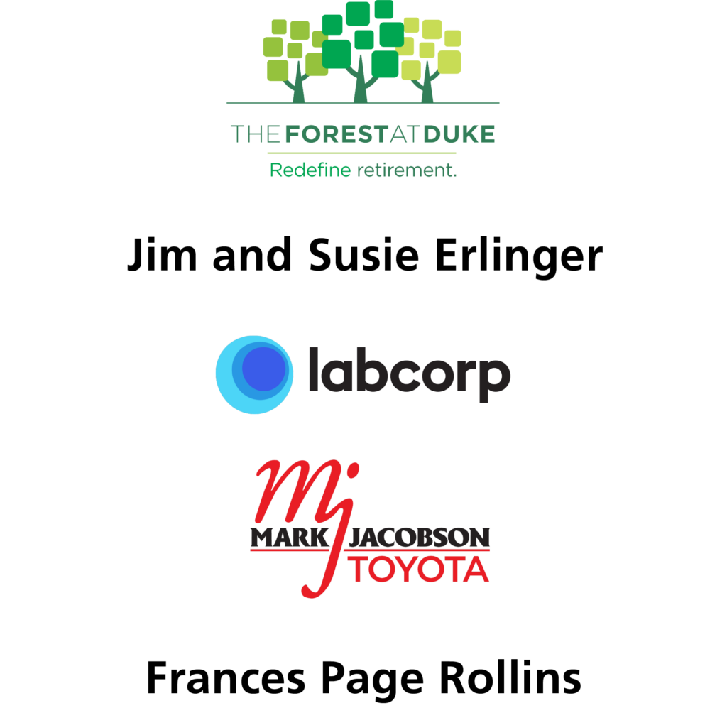 Gold Sponsors: The Forest at Duke, Jim and Susie Erlinger, Labcorp, Mark Jacobson Toyota, and Frances Page Rollins