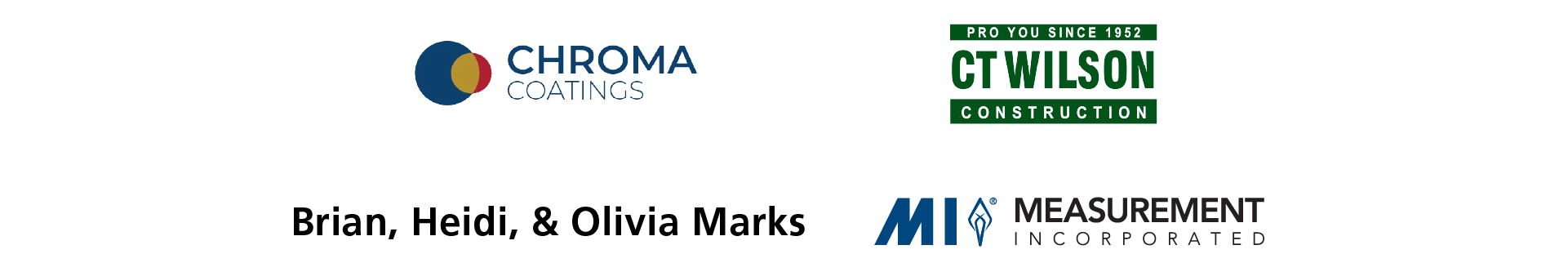 Chroma Coatings logo, CT Wilson logo, Brian, Heidi, and Olivia Marks, Measurement Inc. logo